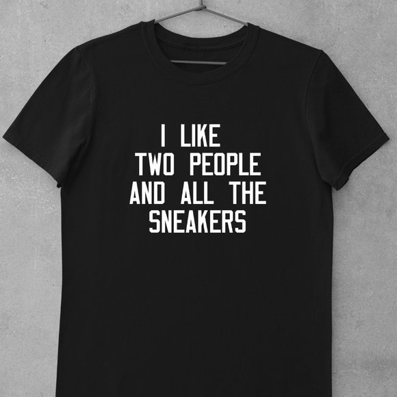 I Like Two People and All The Sneakers Shirt, - Picture 1 of 1